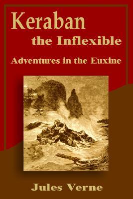Read Keraban the Inflexible: Adventures in the Euxine - Jules Verne file in PDF