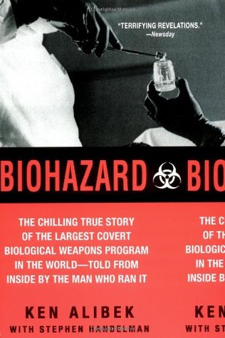 Read online Biohazard: The Chilling True Story of the Largest Covert Biological Weapons Program in the World--Told from the Inside by the Man Who Ran It - Ken Alibek | ePub