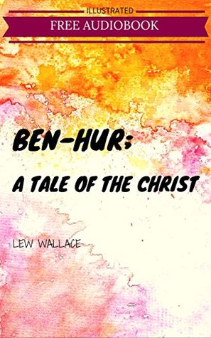 Read online Ben-Hur; A Tale Of The Christ: By Lew Wallace : Illustrated - Lew Wallace | PDF