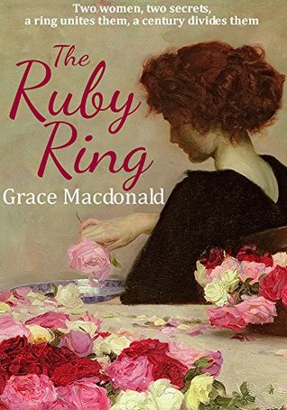 Read The Ruby Ring: Two women, two secrets, a ring unites them, a century divides them - Grace Macdonald file in ePub