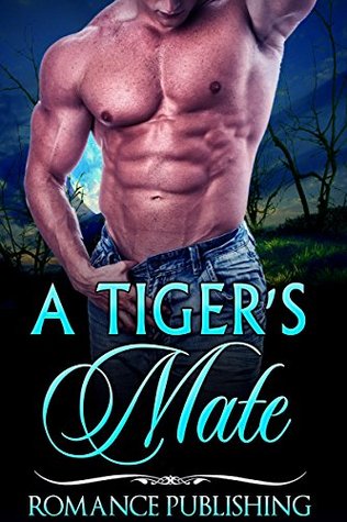 Read online ROMANCE: A Tiger's Mate (BBW TIGER SHIFTER ROMANCE) - Desires Publishing | PDF