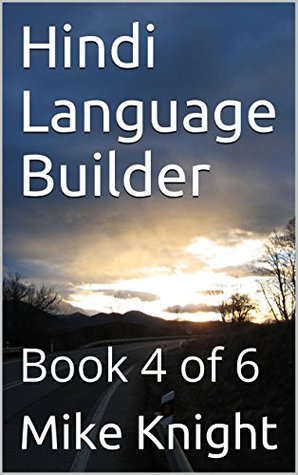 Download Hindi Language Builder: Book 4 of 6 (Essential Words Series 34) - Mike Knight | ePub