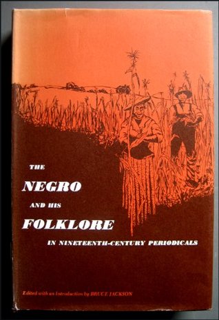 Read Negro and His Folklore in 19th Century Periodicals - Bruce Jackson file in ePub