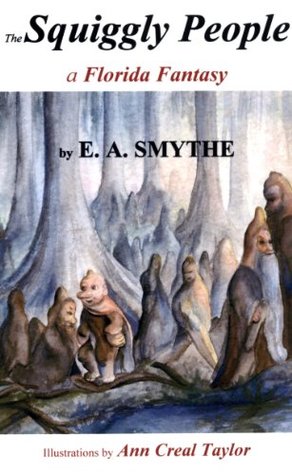 Download THE SQUIGGLY PEOPLE: A Florida Fantasy (Tales of Florida) - E.A. SMYTHE file in PDF