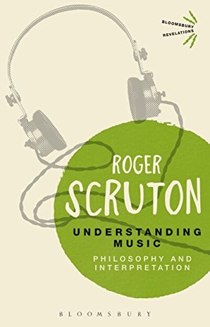 Download Understanding Music: Philosophy and Interpretation (Bloomsbury Revelations) - Roger Scruton | ePub