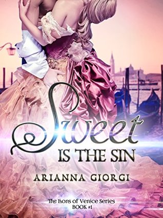 Read Sweet Is The Sin (The Lions of Venice Book 1) - Arianna Giorgi | ePub
