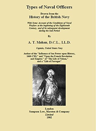 Read online Types of Naval Officers (Illustrated): Drawn from the History of the British Navy - Alfred Thayer Mahan file in PDF