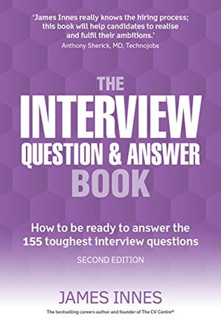 Download The Interview Question & Answer Book: How to be ready to answer the 155 toughest interview questions - James Innes file in ePub