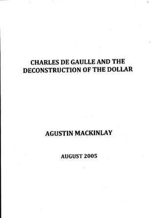 Download Charles de Gaulle and the deconstruction of the dollar. - Agustín Mackinlay | ePub