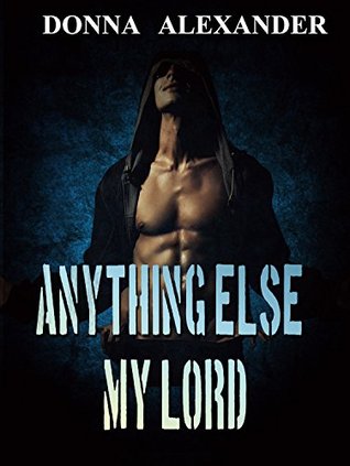Read SCIFI ROMANCE: ALIEN ROMANCE: Anything Else, My Lord (Alien SciFi Abduction Invasion Contemporary Romance) (Science Fiction Romance with Alien Invader) - Donna Alexander file in ePub