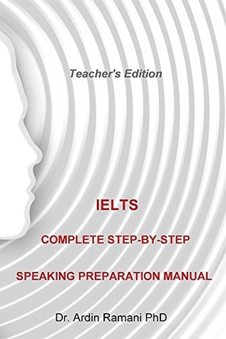 Download IELTS Complete Step-By-Step Speaking Preparation Manual: Teacher's Edition - Ardin Ramani file in ePub