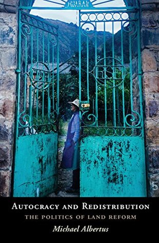 Download Autocracy and Redistribution: The Politics of Land Reform (Cambridge Studies in Comparative Politics) - Michael Albertus | PDF