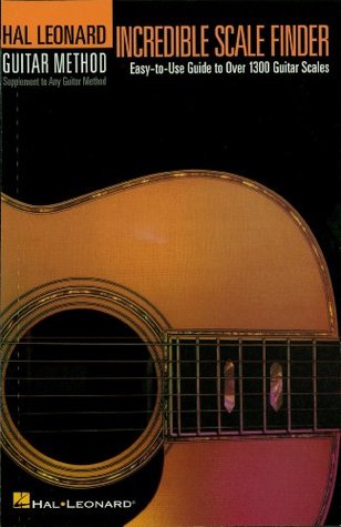 Download Incredible Scale Finder: A Guide to Over 1,300 Guitar Scales Hal Leonard Guitar Method Suppplement - Adam St. James | PDF