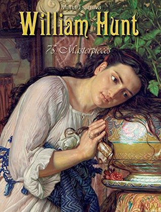 Read online William Hunt: 75 Masterpieces (Annotated Masterpieces Book 182) - Maria Tsaneva | ePub