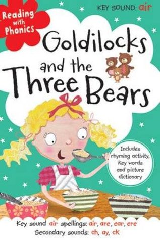 Read Goldilocks and the Three Bears (Reading with Phonics) - Clare Fennell | PDF