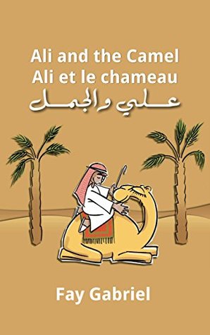 Download Ali and the Camel: Ali et le Chameau (The Desert Whispers Series) - Fay Gabriel file in PDF