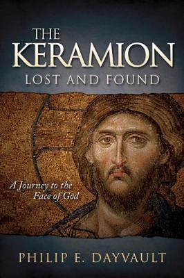 Download The Keramion, Lost and Found: A Journey to the Face of God - Philip E. Dayvault | PDF