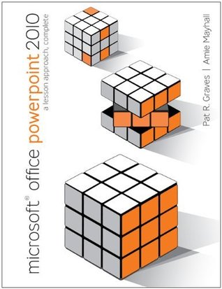 Read online Microsoft Office PowerPoint 2010: A Lesson Approach, Complete - Pat R Graves file in PDF