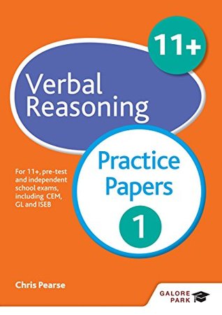 Read 11  Verbal Reasoning Practice Papers 1: For 11 , pre-test and independent school exams including CEM, GL and ISEB (GP) - Chris Pearse | ePub