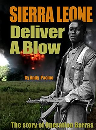 Read Sierra Leone: Deliver A Blow: SAS: The Story of Operation Barras - Andy Pacino file in ePub