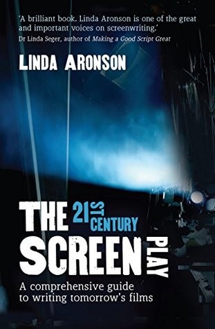 Read 21st Century Screenplay: A comprehensive guide to writing tomorrow's films - Linda Aronson file in ePub