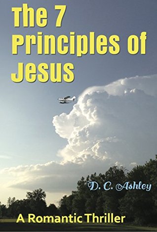 Download The 7 Principles of Jesus: A Romantic Thriller - D.C. Ashley file in ePub