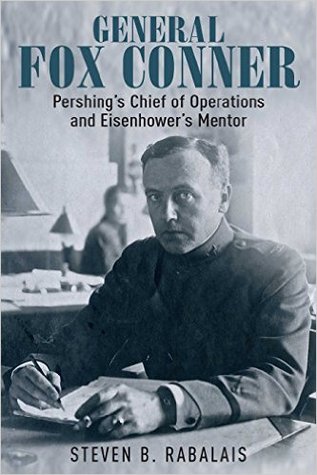 Read General Fox Conner: Pershing's Chief of Operations and Eisenhower's Mentor - Steven Rabalais file in ePub