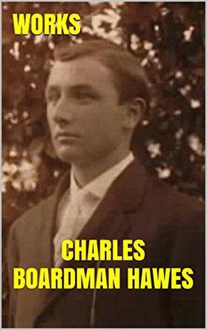 Read Works by Charles Boardman Hawes: The Great Quest. The Mutineers. Whaling. Zenk. - Charles Boardman Hawes file in PDF