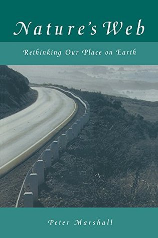 Read Nature's Web: Rethinking Our Place on Earth: Rethinking Our Place on Earth - Peter Marshall file in PDF