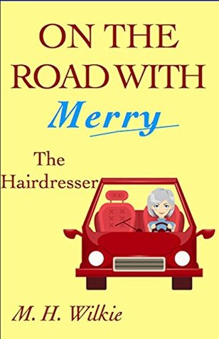 Read The Hairdresser (On the Road with Merry Book 6) - M.H. Wilkie file in PDF