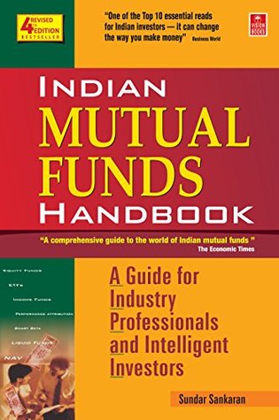 Read online Indian Mutual Funds Handbook (Fourth Edition): A Guide for Industry Professionals and Intelligent Investors - Sundar Sankaran | ePub