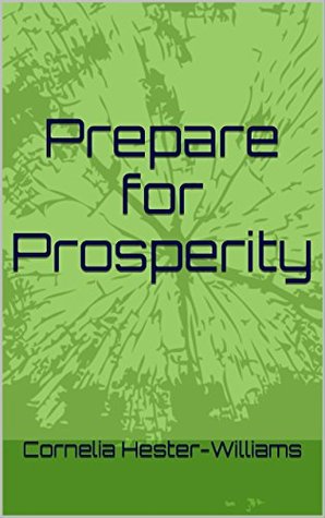 Read Prepare for Prosperity: Information you may need To help you succeed (1st) - Cornelia Hester-Williams file in ePub