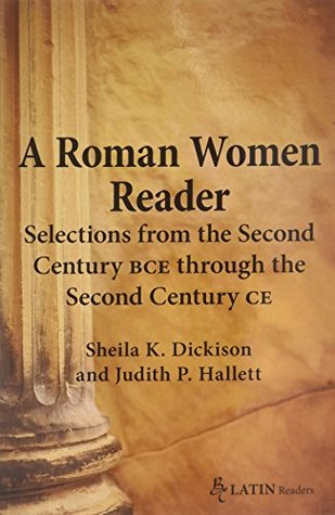 Read A Roman Women Reader: Selections from the 2nd Century BCE- BCE 2nd Century CE (Bc Latin Readers) - Sheila K. Dickison file in ePub