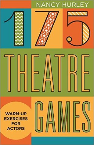 Download 175 Theatre Games: Warm-Up Exercises for Actors - Nancy Hurley | PDF