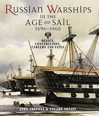 Download Russian Warships in the Age of Sail 1696 - 1860: Design, Construction, Careers and Fates - Eduard Sozaev file in PDF