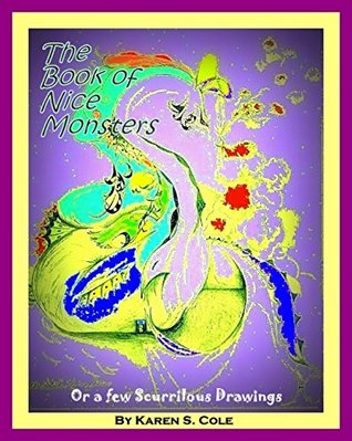 Download The Book of Nice Monsters: Or a few Scurrilous Drawings - Karen S. Cole | ePub