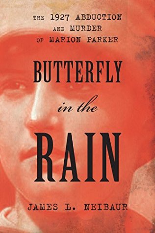 Download Butterfly in the Rain: The 1927 Abduction and Murder of Marion Parker - James L. Neibaur file in PDF