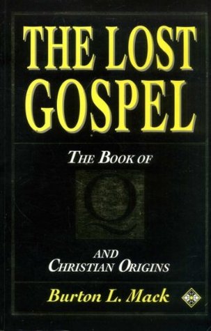 Read online The Lost Gospel: Book of Q and Christian Origins - Burton L. Mack | ePub