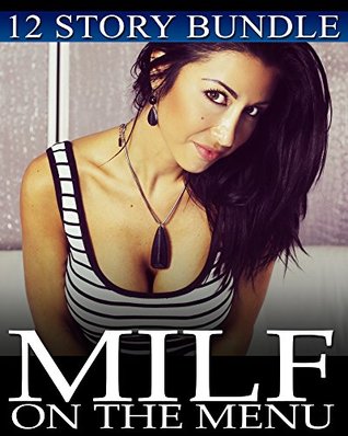 Read MILF on the Menu -- 12 Stories of Gorgeous Older Women and Their Naughty Lessons Panty Dropping Short Story Bundle - Misty Mounds file in ePub