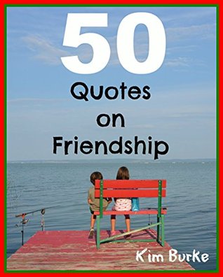 Download 50 Quotes on Friendship: (Inspirational Quotes, Friendship Books, Best Quotes) - Kim Burke file in ePub