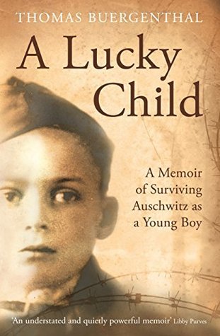 Download A Lucky Child: A Memoir of Surviving Auschwitz as a Young Boy - Thomas Buergenthal | ePub