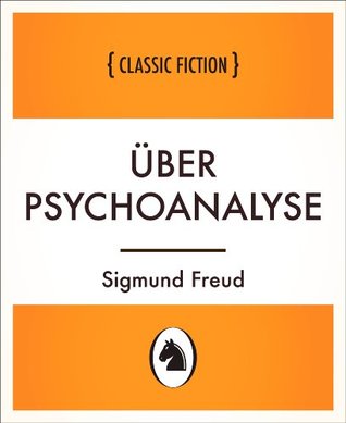 Download Über Psychoanalyse (Über Psychoanalyse, German Language Edition) - Sigmund Freud file in PDF