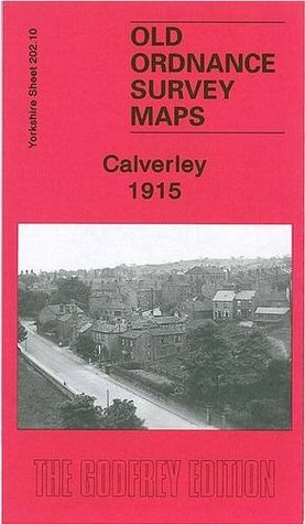 Read Calverley 1915: Yorkshire Sheet 202.10 (Old Ordnance Survey Maps of Yorkshire) - Ruth Strong file in PDF