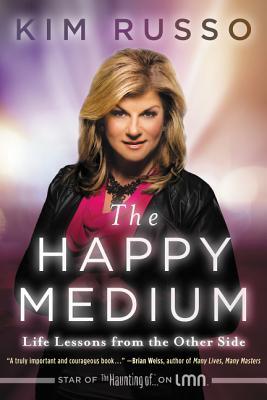 Download The Happy Medium: Life Lessons from the Other Side - Kim Russo | ePub