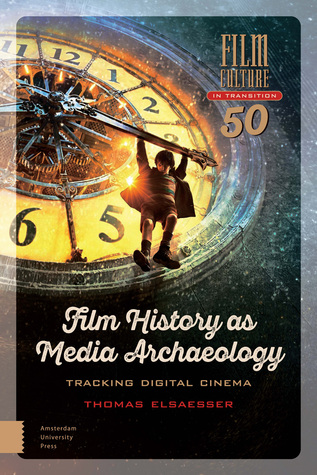 Read Film History, Media Archaeology and the Poetics of Obsolescence - Thomas Elsaesser | PDF
