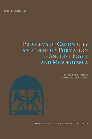 Download Problems of Canonicity and Identity Formation in Ancient Egypt and Mesopotamia - Kim Ryholt file in PDF