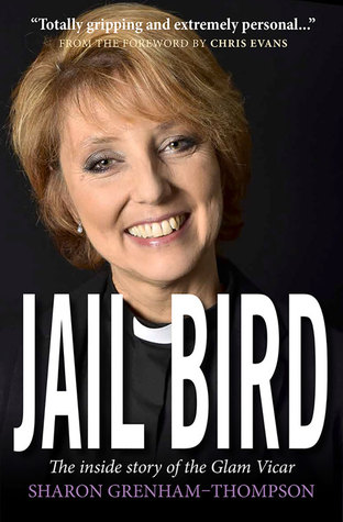 Read Jail Bird: The Inside Story of The Glam Vicar - Sharon Grenham-Thompson | PDF