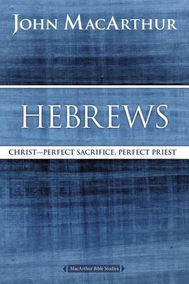Download Hebrews: Christ: Perfect Sacrifice, Perfect Priest - John F. MacArthur Jr. file in ePub