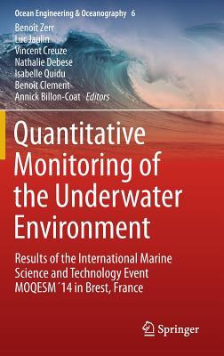 Read online Quantitative Monitoring of the Underwater Environment: Results of the International Marine Science and Technology Event Moqesm14 in Brest, France - Benoit Clément | PDF