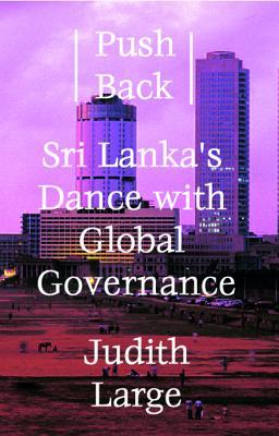 Download Push Back: Sri Lanka's Dance with Global Governance - Judith Large file in ePub